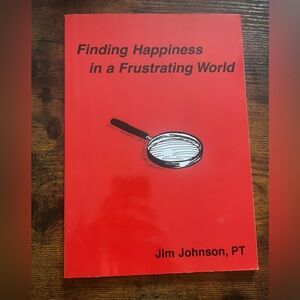 Finding happiness in a frustrating world, Jim Johnson, softcover book